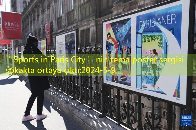 ＂Sports in Paris City＂ nin tema poster sergisi sokakta ortaya çıktı